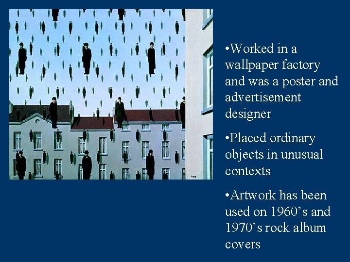  • Worked in a wallpaper factory and was a poster and advertisement designer