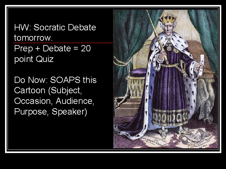 HW: Socratic Debate tomorrow. Prep + Debate = 20 point Quiz Do Now: SOAPS