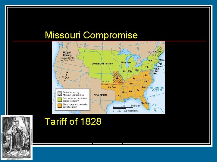 V. Events of the Era that Contribute to Crisis A. Missouri Compromise (1820) B.