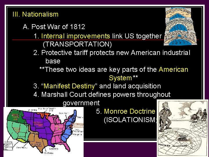 III. Nationalism A. Post War of 1812 1. Internal improvements link US together (TRANSPORTATION)