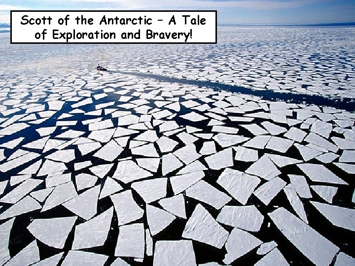 Scott of the Antarctic – A Tale of Exploration and Bravery! 