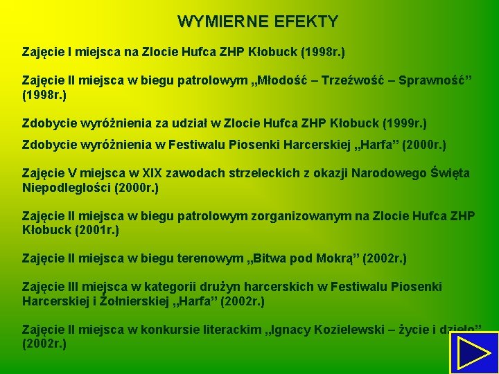 WYMIERNE EFEKTY Zajęcie I miejsca na Zlocie Hufca ZHP Kłobuck (1998 r. ) Zajęcie