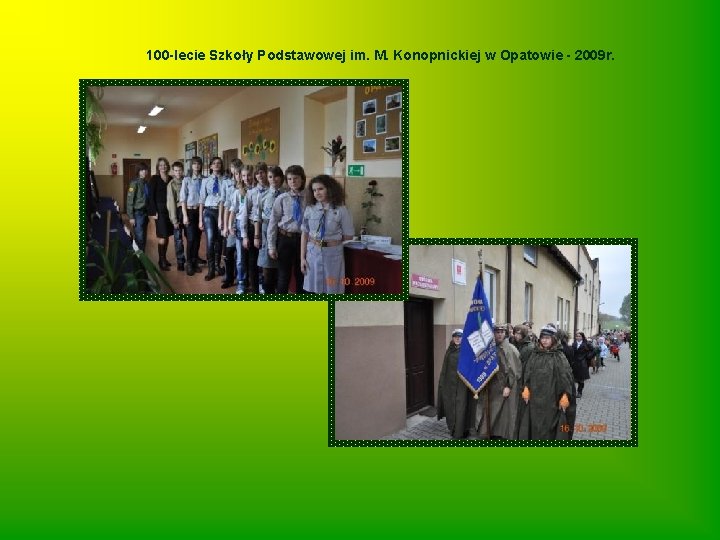 100 -lecie Szkoły Podstawowej im. M. Konopnickiej w Opatowie - 2009 r. 
