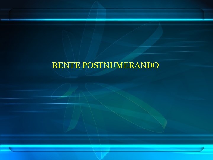 RENTE POSTNUMERANDO 