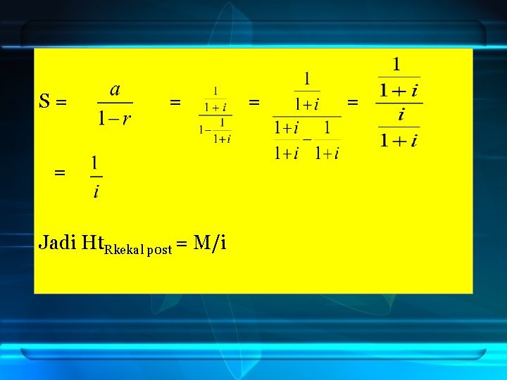 S= = = Jadi Ht. Rkekal p 0 st = M/i = = 