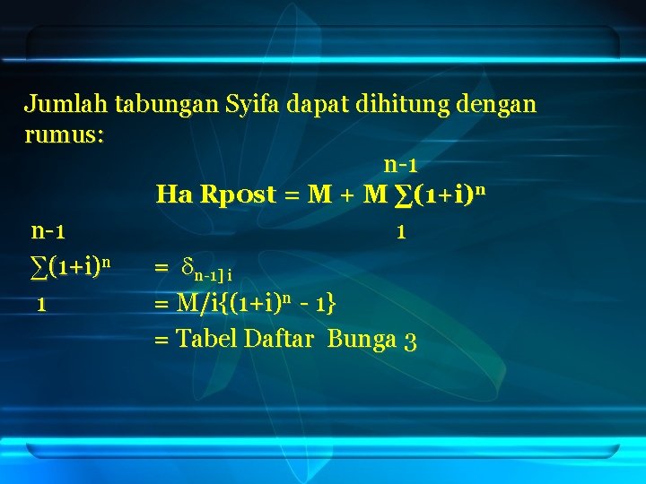 Jumlah tabungan Syifa dapat dihitung dengan rumus: n-1 Ha Rp 0 st = M