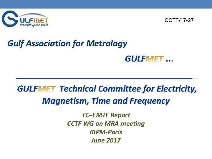 CCTF/17 -27 Gulf Association for Metrology GULF MET … GULF MET Technical Committee for