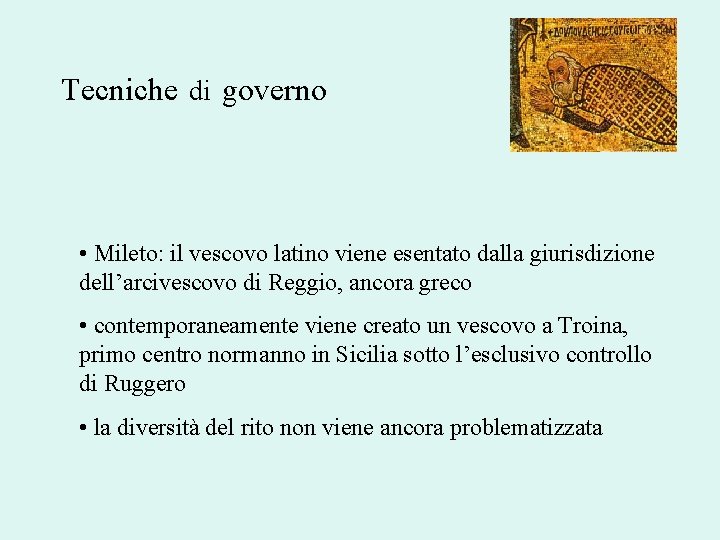 Tecniche di governo • Mileto: il vescovo latino viene esentato dalla giurisdizione dell’arcivescovo di