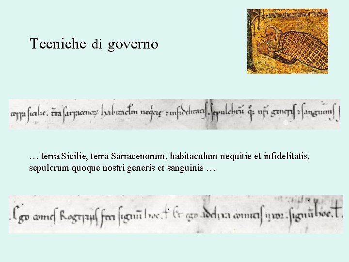 Tecniche di governo … terra Sicilie, terra Sarracenorum, habitaculum nequitie et infidelitatis, sepulcrum quoque