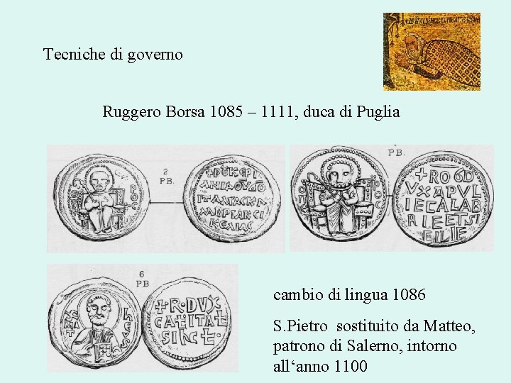 Tecniche di governo Ruggero Borsa 1085 – 1111, duca di Puglia cambio di lingua