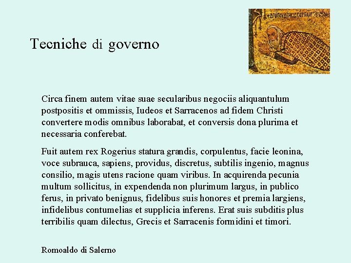 Tecniche di governo Circa finem autem vitae suae secularibus negociis aliquantulum postpositis et ommissis,