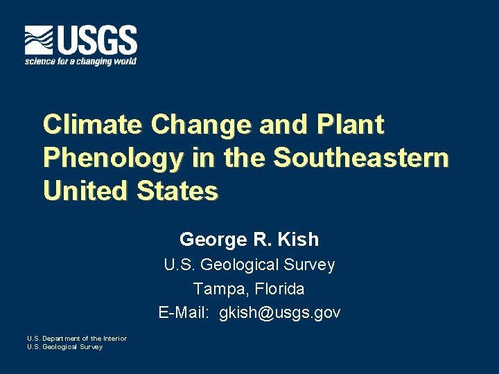 Climate Change and Plant Phenology in the Southeastern United States George R. Kish U.