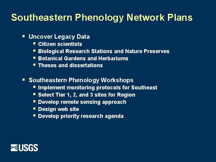 Southeastern Phenology Network Plans § § Uncover Legacy Data § § Citizen scientists Biological