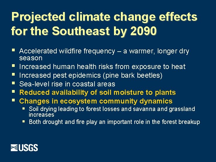 Projected climate change effects for the Southeast by 2090 § § § Accelerated wildfire