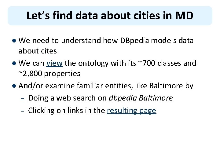 Let’s find data about cities in MD l We need to understand how DBpedia