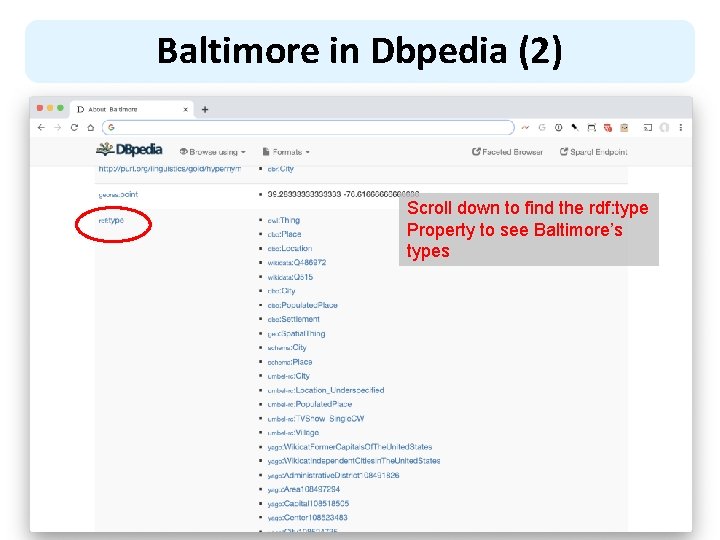 Baltimore in Dbpedia (2) Scroll down to find the rdf: type Property to see