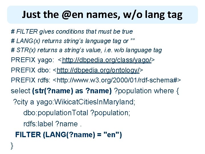 Just the @en names, w/o lang tag # FILTER gives conditions that must be