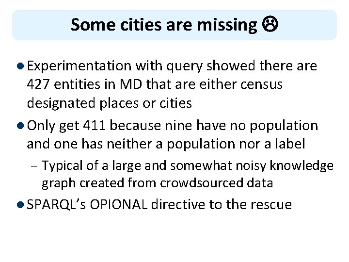 Some cities are missing l Experimentation with query showed there are 427 entities in