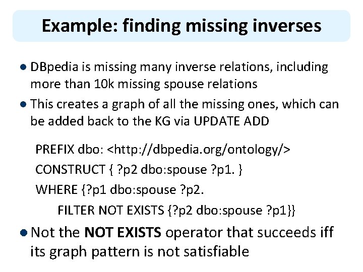 Example: finding missing inverses l DBpedia is missing many inverse relations, including more than