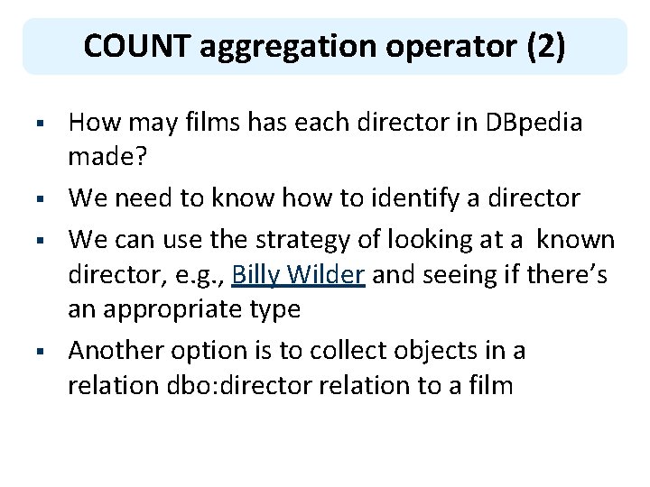 COUNT aggregation operator (2) § § How may films has each director in DBpedia