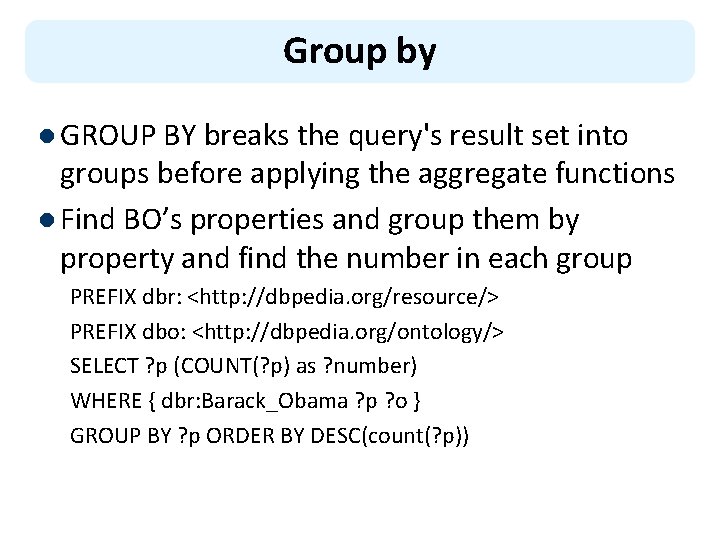 Group by l GROUP BY breaks the query's result set into groups before applying