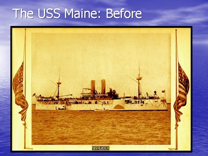 The USS Maine: Before 