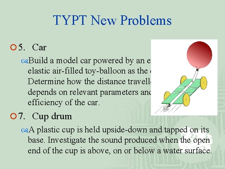 TYPT New Problems ¡ 5. Car Build a model car powered by an engine