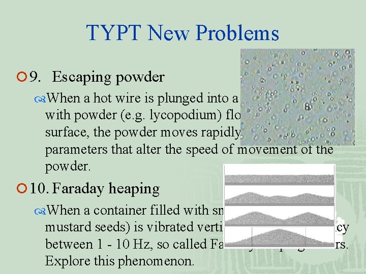 TYPT New Problems ¡ 9. Escaping powder When a hot wire is plunged into