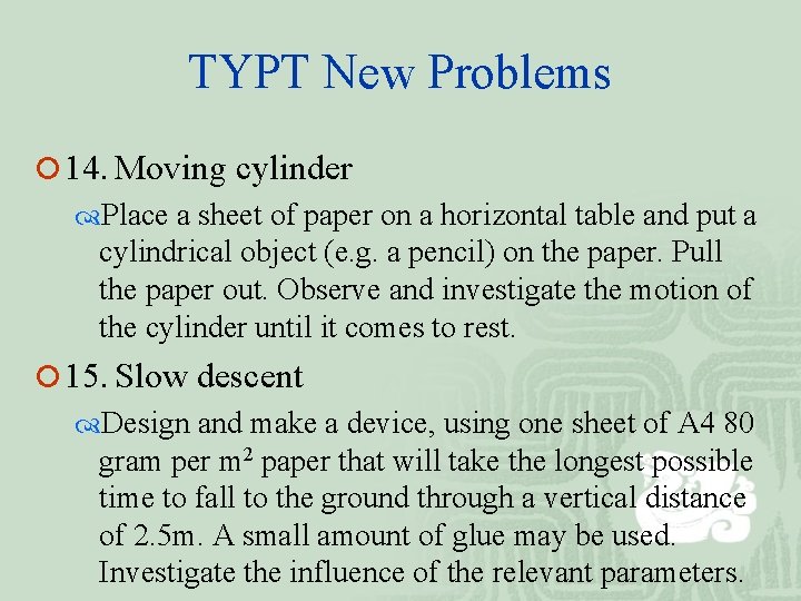 TYPT New Problems ¡ 14. Moving cylinder Place a sheet of paper on a