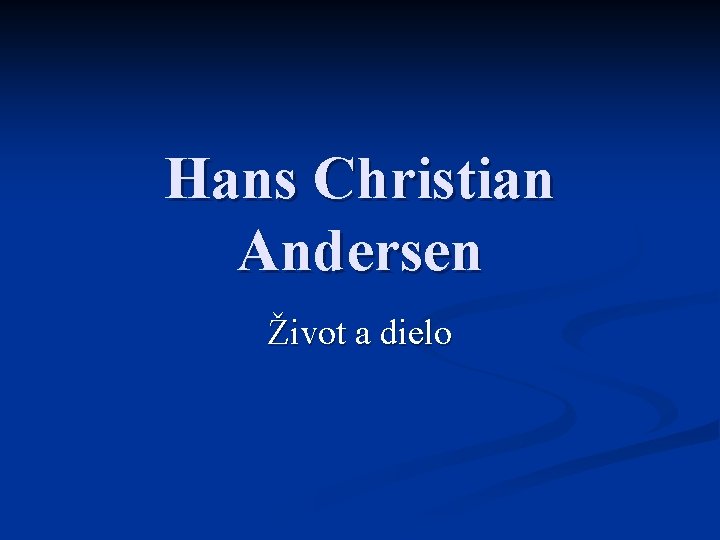 Hans Christian Andersen Život a dielo 