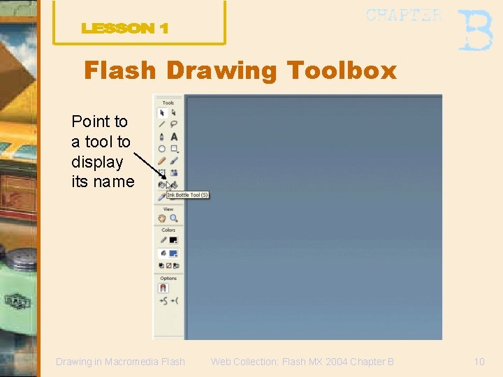 Flash Drawing Toolbox Point to a tool to display its name Drawing in Macromedia