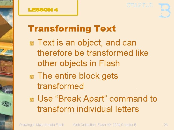 Transforming Text is an object, and can therefore be transformed like other objects in