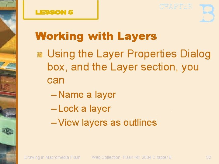 Working with Layers Using the Layer Properties Dialog box, and the Layer section, you