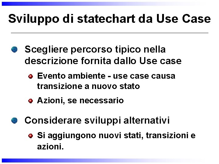 Sviluppo di statechart da Use Case Scegliere percorso tipico nella descrizione fornita dallo Use