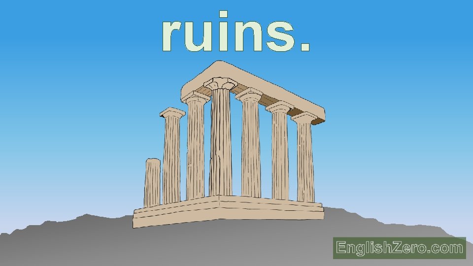 ruins. 
