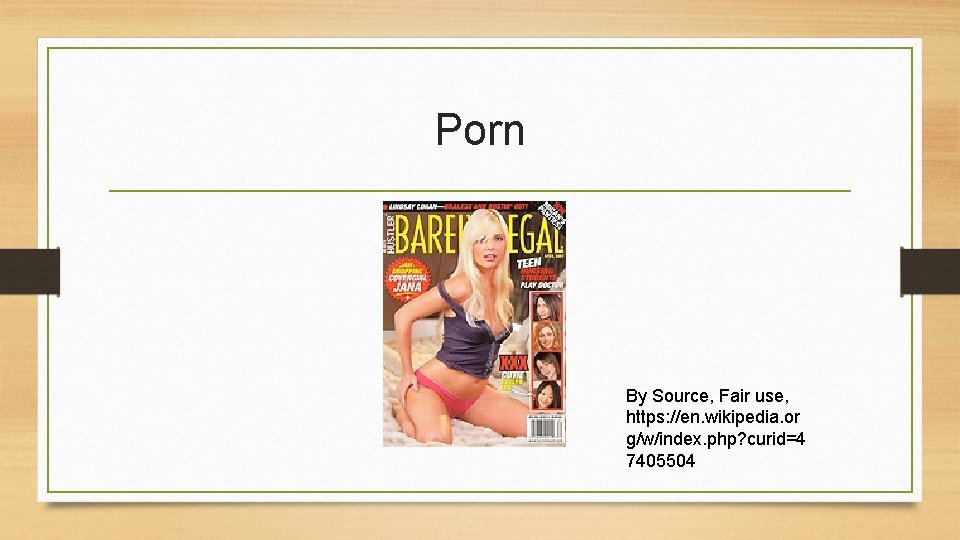 Porn By Source, Fair use, https: //en. wikipedia. or g/w/index. php? curid=4 7405504 