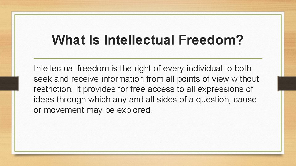 What Is Intellectual Freedom? Intellectual freedom is the right of every individual to both
