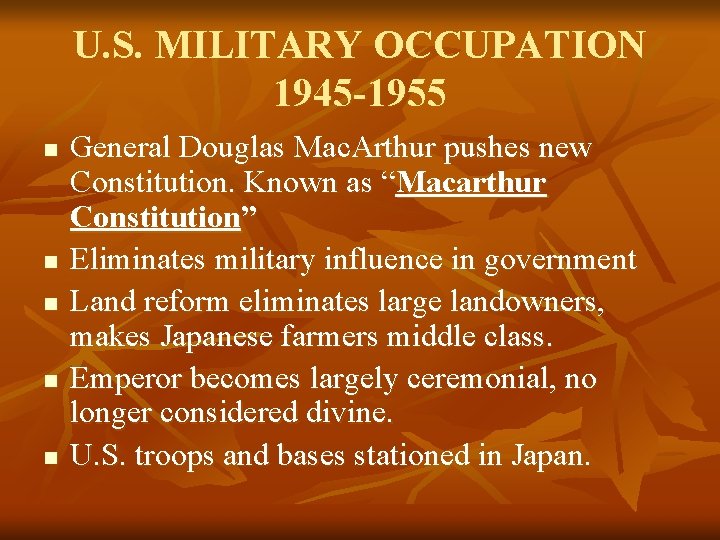 U. S. MILITARY OCCUPATION 1945 -1955 n n n General Douglas Mac. Arthur pushes