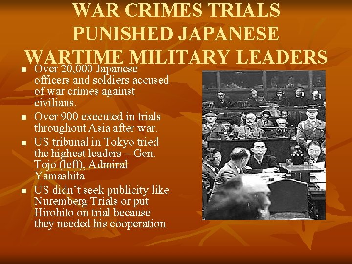 WAR CRIMES TRIALS PUNISHED JAPANESE WARTIME MILITARY LEADERS Over 20, 000 Japanese n n