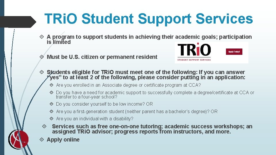 TRi. O Student Support Services A program to support students in achieving their academic TRi. O Student Support Services A program to support students in achieving their academic