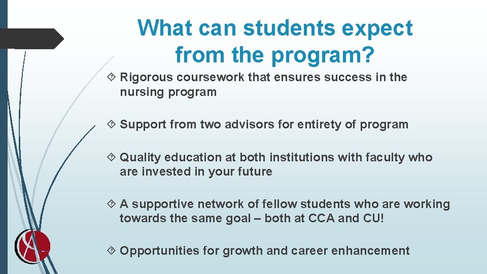 What can students expect from the program? Rigorous coursework that ensures success in the What can students expect from the program? Rigorous coursework that ensures success in the
