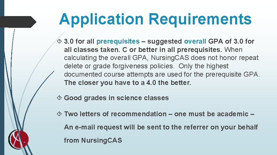Application Requirements 3. 0 for all prerequisites – suggested overall GPA of 3. 0 Application Requirements 3. 0 for all prerequisites – suggested overall GPA of 3. 0
