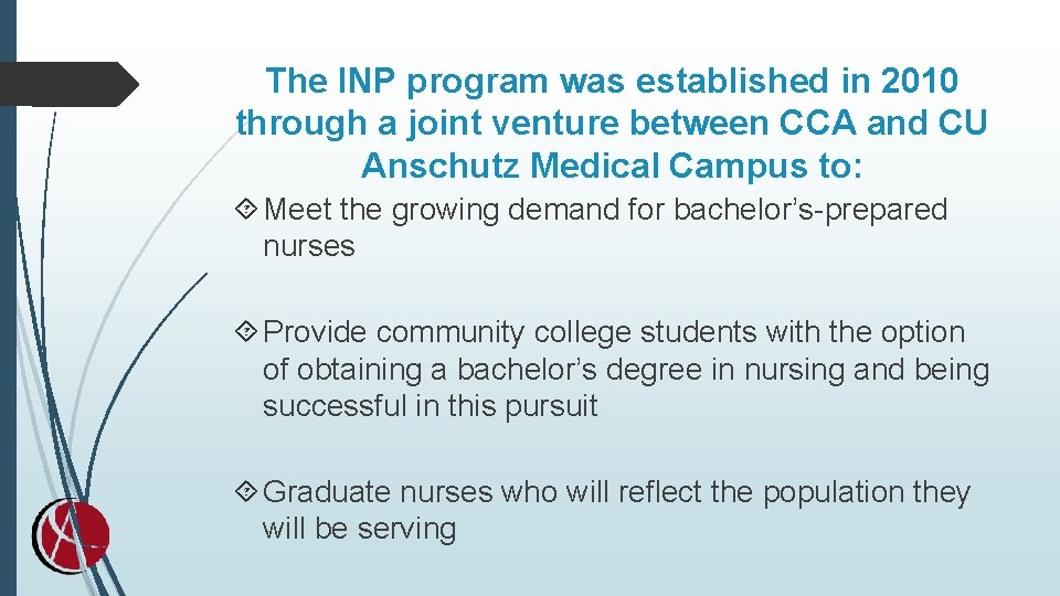 The INP program was established in 2010 through a joint venture between CCA and The INP program was established in 2010 through a joint venture between CCA and