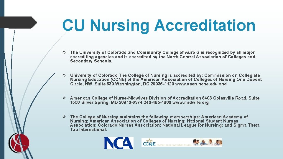 CU Nursing Accreditation The University of Colorado and Community College of Aurora is recognized CU Nursing Accreditation The University of Colorado and Community College of Aurora is recognized