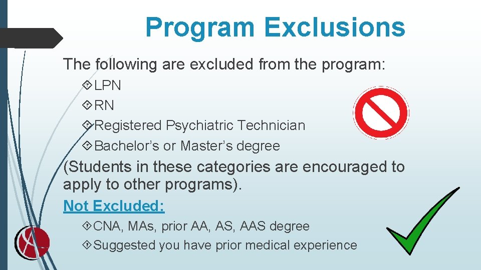 Program Exclusions The following are excluded from the program: LPN RN Registered Psychiatric Technician Program Exclusions The following are excluded from the program: LPN RN Registered Psychiatric Technician