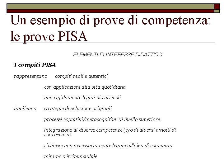 Un esempio di prove di competenza: le prove PISA ELEMENTI DI INTERESSE DIDATTICO I