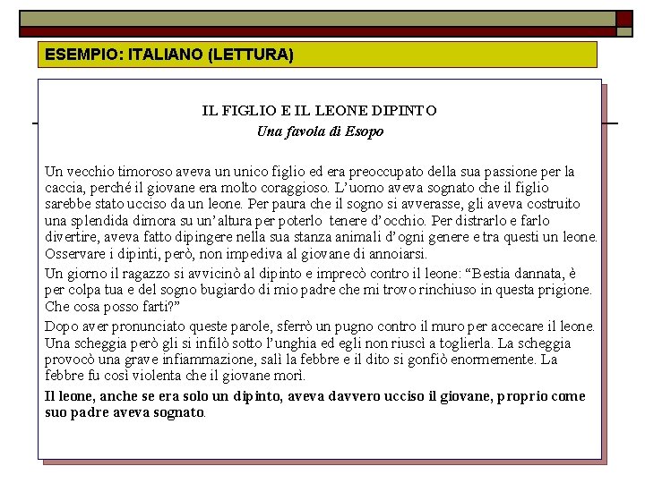 ESEMPIO: ITALIANO (LETTURA) IL FIGLIO E IL LEONE DIPINTO Una favola di Esopo Un