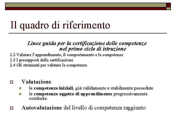 Il quadro di riferimento Linee guida per la certificazione delle competenze nel primo ciclo