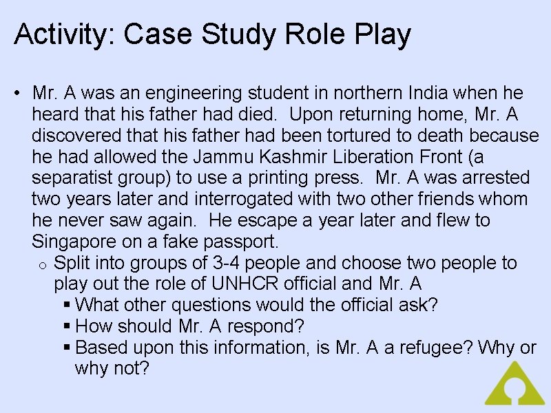 Activity: Case Study Role Play • Mr. A was an engineering student in northern