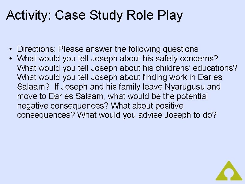 Activity: Case Study Role Play • Directions: Please answer the following questions • What